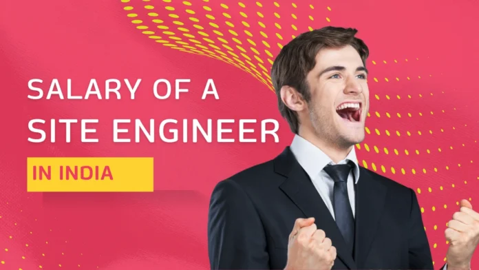 Salary of a Site Engineer in India